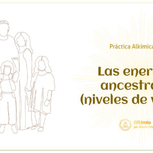 PA52# Las Energías Ancestrales (niveles de verdad)